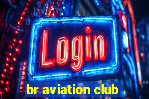 br aviation club